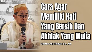 Download lagu CARA AGAR MEMILIKI HATI YANG BERSIH DAN AKHLAK YANG MULIA (BAIK) || Ustadz Adi Hidayat #kajianuah mp3