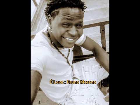 É Love - Bruno Moreno (Oficial áudio #music £)