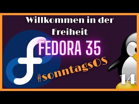 Willkommen in der Freiheit - Fedora 35 - #sonntagsOS - 14