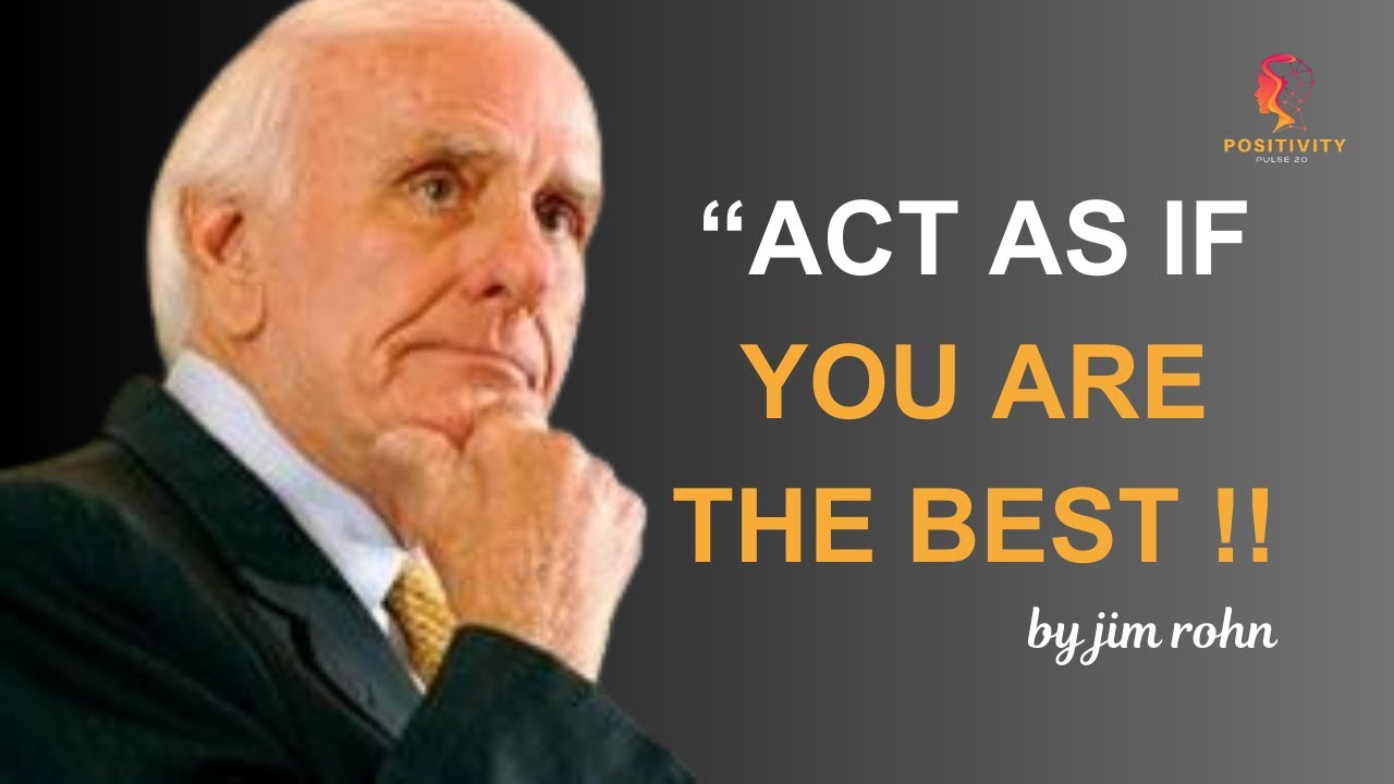 "Act As If You Are the Best: Jim Rohn's Powerful Motivation for Success"