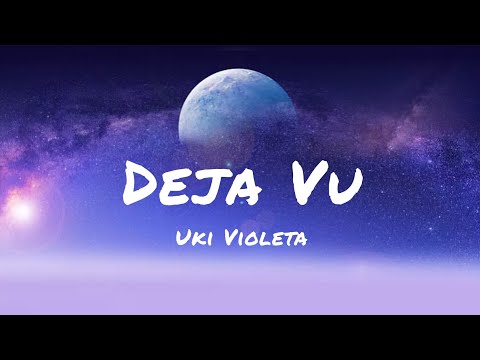 Uki Violeta - Deja Vu ( Lyrics )