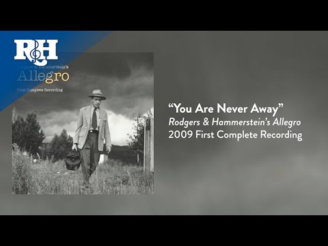 You Are Never Away | From RODGERS & HAMMERSTEIN'S ALLEGRO