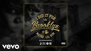 Maino - Did It For Brooklyn (Audio) ft. Lil Kim