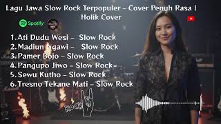 Download lagu Lagu Jawa Slow Rock Terpopuler – Cover Penuh Rasa | Holik Cover mp3