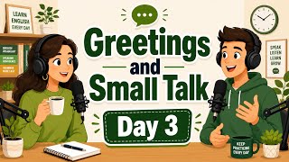 Greetings and Small Talk | Shadowing in English for 30 Days – Day 3