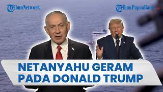 Netanyahu Murka pada Trump Gegara Tunda Serangan ke Iran dan Pilih Buka Jalur Diplomasi