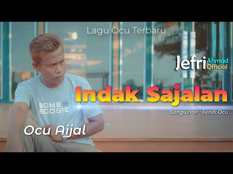 LAGU OCU TERBARU - OCU AIJAL - INDAK SAJALAN ( MUSIC VIDEO OFFICIAL )