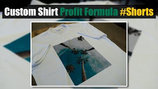 Custom T-Shirt Profit Formula #Shorts