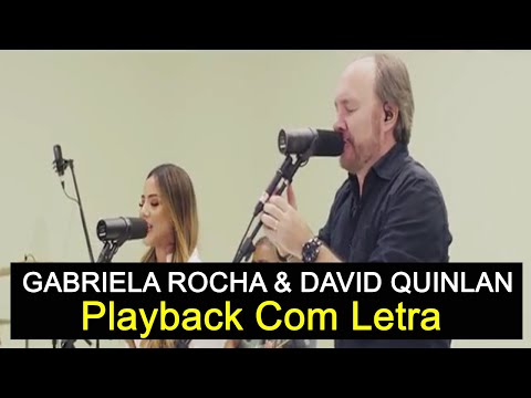 GABRIELA ROCHA & DAVID QUINLAN - Essência da Adoração (Playback Com Letra)