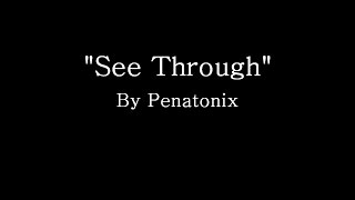 See Through - Pentatonix (Lyrics)