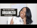 How To Start Getting Organized for the New Year