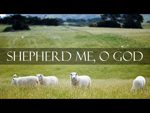 SHEPHERD ME, O GOD | Marty Haugen