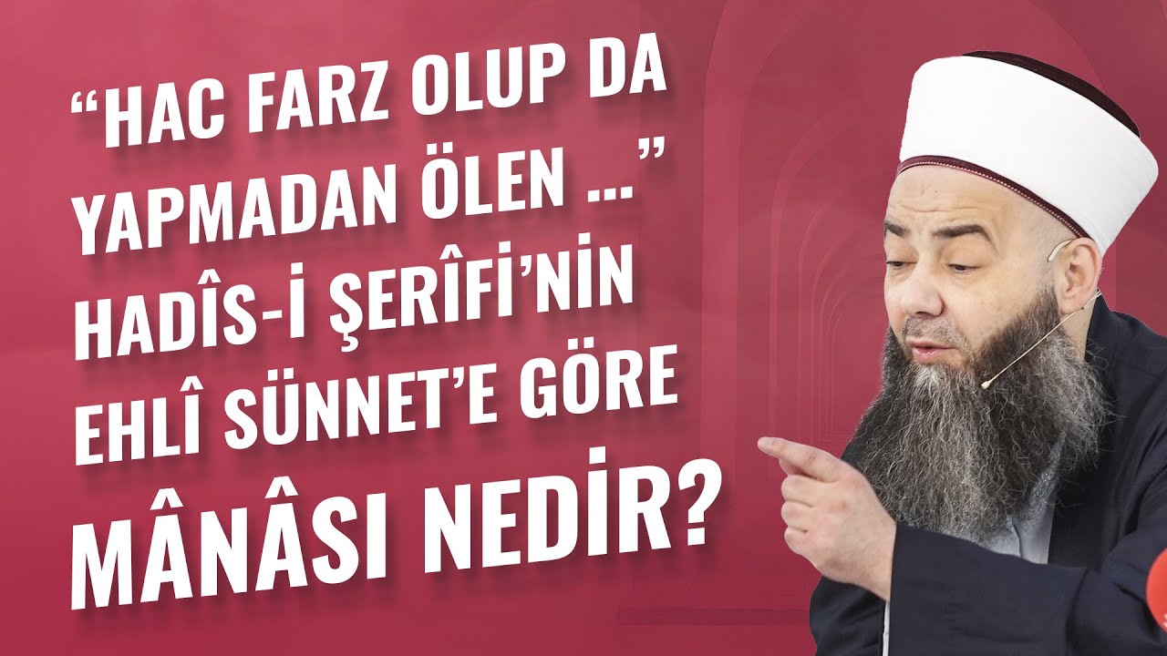 “Hac Farz Olup da Yapmadan Ölen …” Hadîs-i Şerîfi’nin Ehlî Sünnet’e Göre Mânâsı Nedir?