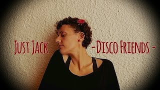Just Jack - DISCO FRIENDS - Danse Impro