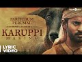 Pariyerum Perumal Karuppi Music Video Feat Santhosh Narayanan Kathir Anandhi Mari Selvaraj