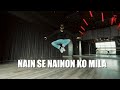 NAIN SE NAINO KO MILA | Imran Mir Choreography | Nritya Shakti