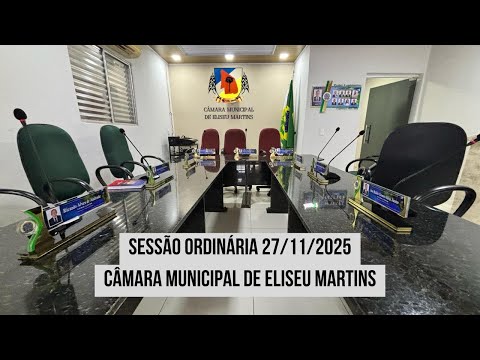 SESSÃO 27/11/2025- CAMARA DE VEREADORES DE ELISEU MARTINS.