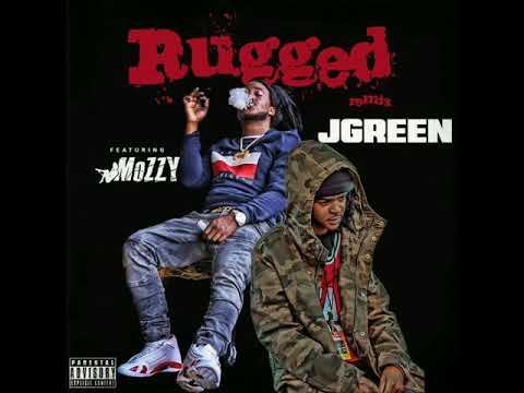 JGreen - Rugged Remix ft. Mozzy [Prod. By Drum Dummie]