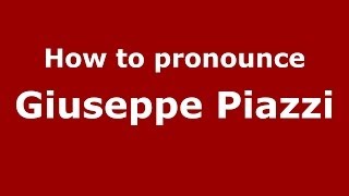 How to pronounce Giuseppe Piazzi