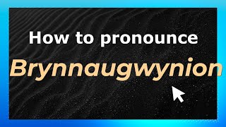How to pronounce Brynnaugwynion