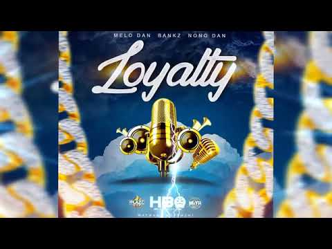 Melo dan ft nono dan ft banks -loyalty