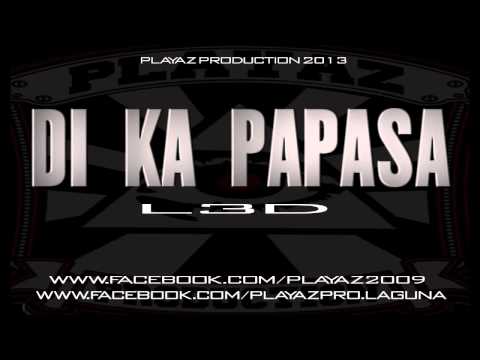 di ka papasa- L3D ( playaz production )