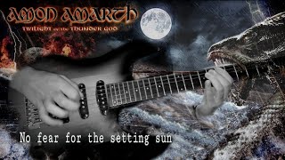 Amon amarth - no fear for the setting sun (guitar cover with solo)