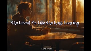 Download lagu She Loved Me Like She Was Leaving – Elian Frost | When Every Moment Felt Like a Farewell mp3