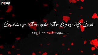 Regine Velasquez - Looking Through The Eyes Of Love (Official Lyric Video)