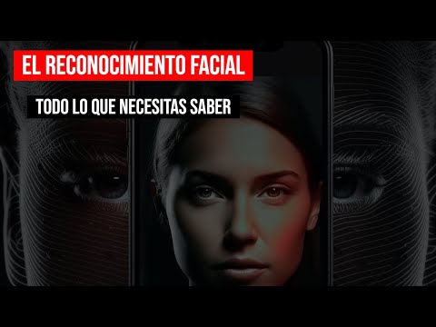 El reconocimiento facial: ¿Cómo funciona?