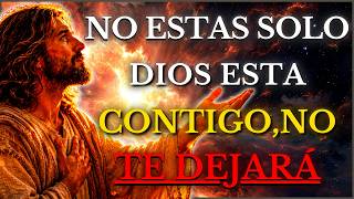 DIOS TE DICE HOY: AUNQUE SIENTAS LA SOLEDAD, DIOS ESTÁ CONTIGO Y NUNCA TE DEJARÁ