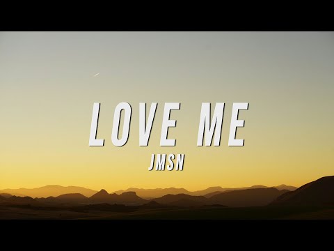 JMSN - Love Me (Lyrics)