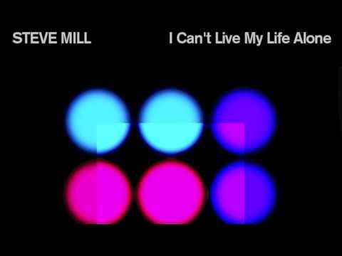 Steve Mill - I Can't Live My Life Alone (Original mix)