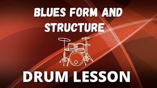 Blues Song Form and Structure - Ultimate Drummer Lesson Series Part 3