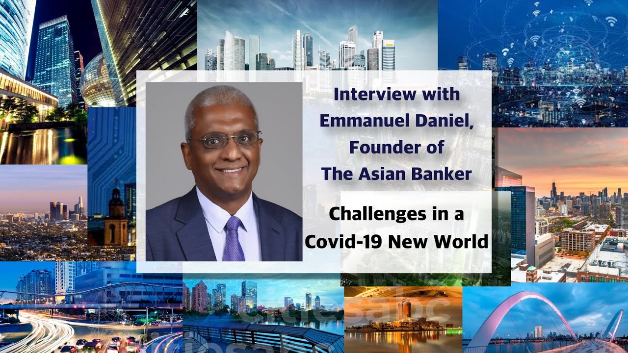 Interview with Emmanuel Daniel, The Asian Banker - The Financial Industry in a Covid-19 New World