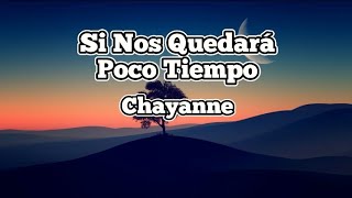 Chayanne ❤️ Si nos quedará poco tiempo ( letra )