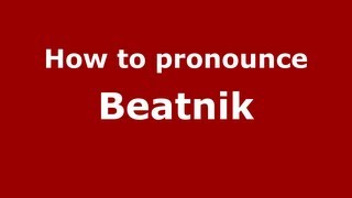 How to pronounce Beatnik