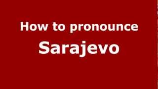 How to pronounce Sarajevo