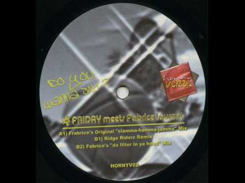 Friday Meets Fabrice Laurent - Do You Wanna Jam