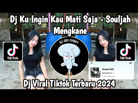 DJ KU INGIN KAU MATI SAJA - SOULJAH | DEMI DIRINYA KAU BIARKAN AKU MENANGIS VIRAL TIKTOK TERBARU!!