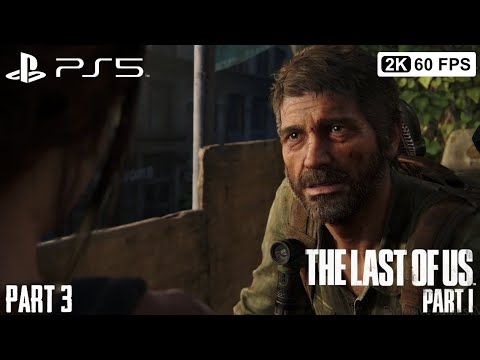 THE LAST OF US PART 1 REMAKE PS5 Gameplay Walkthrough Part 3  [2K 60FPS] - No Commentary