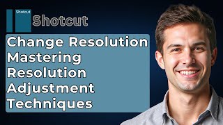 How To Change Resolution In Shotcut Mastering Resolution Adjustment Techniques Shotcut [2026 Guide]