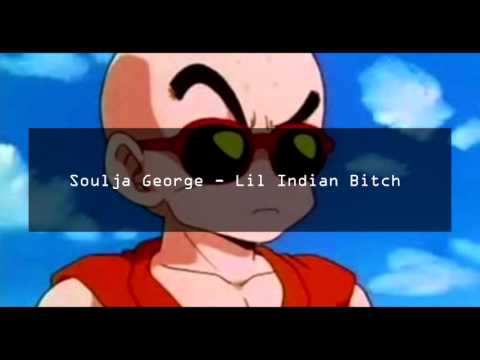 Soulja George - Lil Indian Bitch