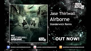 Jase Thirlwall - Airborne (Standerwick Remix) [MA047] OUT NOW!