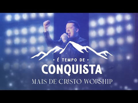 É Tempo de Conquista | Mais de Cristo Worship // Mais de Cristo Music
