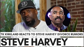 TK Kirkland Says Steve Harvey Getting A Divorce Would Hurt His Career