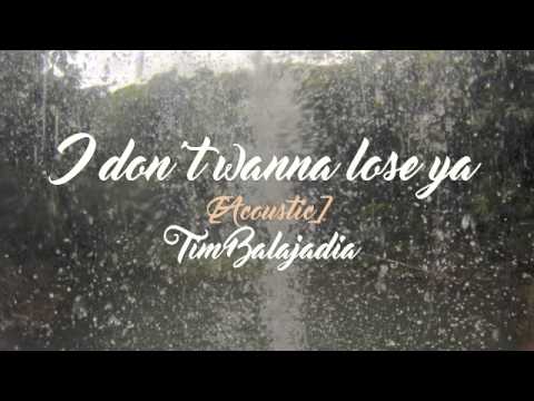 Tim Balajadia - I don't wanna lose ya [acoustic audio]