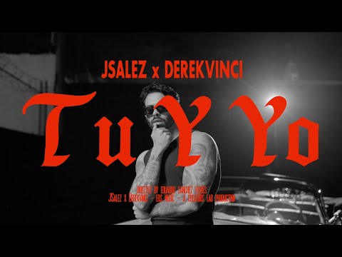 J Salez x DerekVinci - Tu Y Yo (Official Music Video)