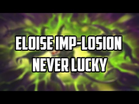 Eloise Imp-losion Never Lucky