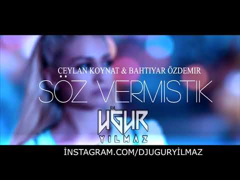 Ceylan Koynat & Bahtiyar Özdemir - Söz Vermiştik (Uğur Yılmaz Remix)
